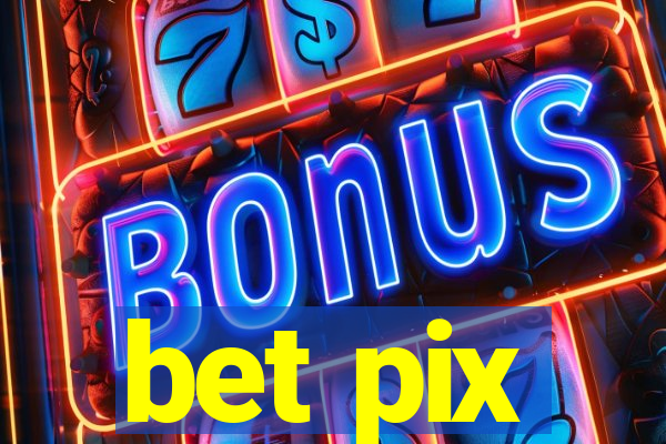 bet pix